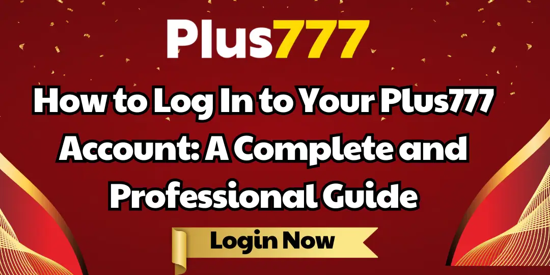 Plus777 Login - How to Log In to Your Plus777 Account 2 How to Log In to Your Plus777