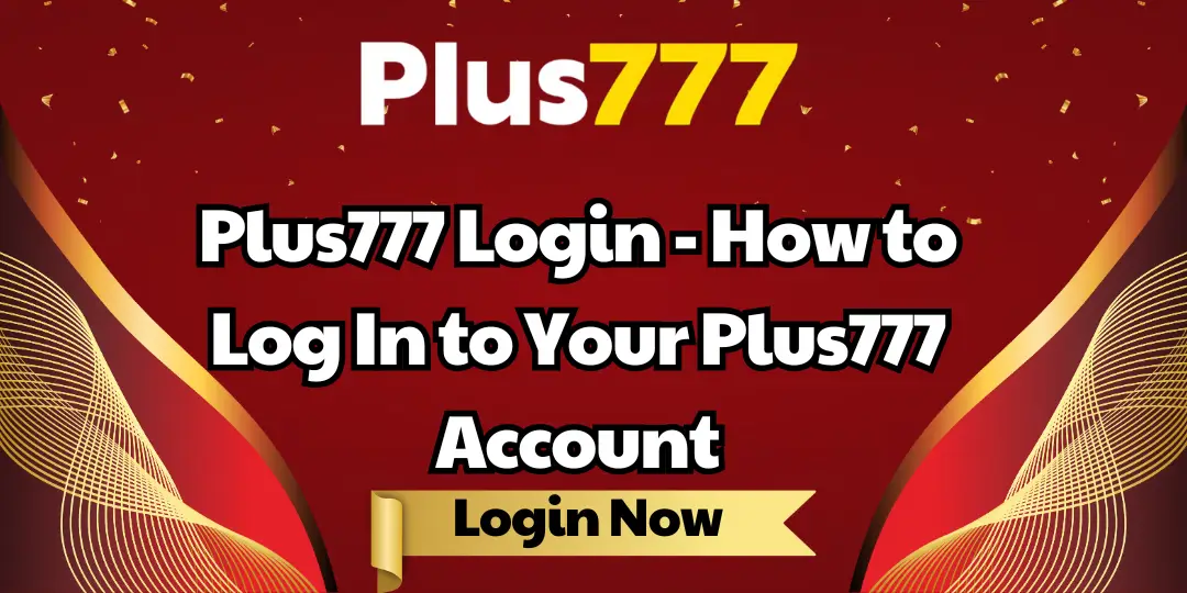 Plus777 Login - How to Log In to Your Plus777 Account 1 Plus777 Login