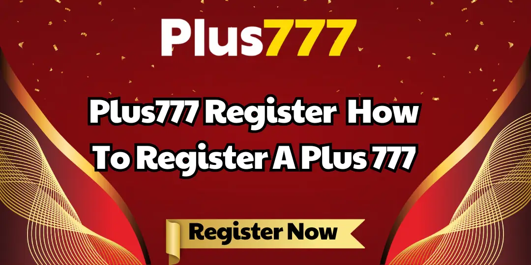 Plus777 Register - How To Register A Plus 777 1 Register - How To Register A Plus 777